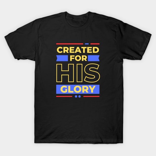 Created for his glory | Christian T-Shirt by All Things Gospel